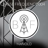 Basse Fréquence 004 - Manolo