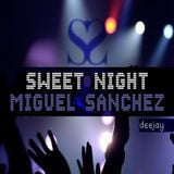 Sweet Night by Miguel Sánchez deejay