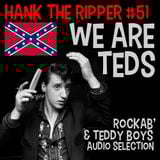 HANK THE RIPPER #52 - WE ARE THE TEDS