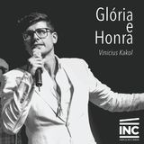 Glória e Honra / Vinicius Kakol - 15/03/15