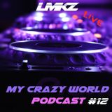 My Crazy World Podcast #12 LIVE