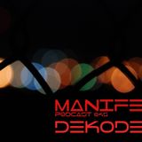 Dekode - Manifest Podcast 045