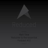 REDUCED to the essential. / Podcast #12 : Matt Time