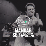 #136 SEIS MÚSICAS PARA MANDAR SE F#@!%