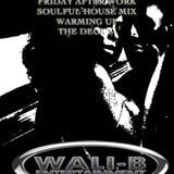 DJ Wali-B After Work Soulful House Mix Warming Up The Decks