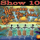 The Exotic Tiki Island Podcast Show 10 (2012 Halloween Special)