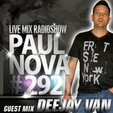 Paul Nova Live Mix 292 (DeeJay Van Guest Mix)