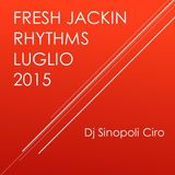 Fresh jackin rhythms Luglio 2015 Dj Sinopoli Ciro