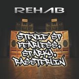 Rehab - Stevie SP with Fearless, Sparky & Rassterlin