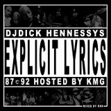 DJ Dick Hennessy Presents Explicit Lyrics 87-92 (Mixed By R8R) Hosted By KMG