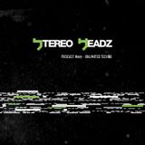 Stereo Headz- Podcast #009 - Unlimited Techno