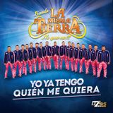 Banda La Misma Tierra - Yo Ya Tengo Quien Me Quiera 2015
