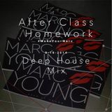 "After Class Homework" 8-16-2014 Deep House Mix
