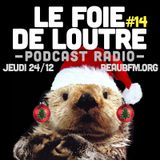 Le Foie de Loutre #14 — Spécial Noël