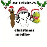 Mr Bristow's Xmas Medley