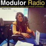 Modulor - Mayra Glez - Experiencias formativas en radio y la formación universitaria - 22052015