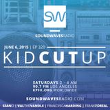 Episode 320 - Kid Cut Up - June 6, 2015