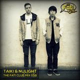 Taiki & Nulight - The Fat! Club Mix 058
