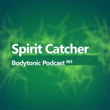 Bodytonic Podcast 003 : Spirit Catcher