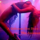 The Jazzman - A Delicious Hot Disco Night (RJT DJ Set)