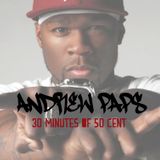 ANDREW PAPS - 30 MINUTES OF ''50 CENT'' MIX