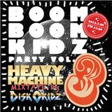 BOOM BOOM MIX VOL.3 (Part Two) :Heavy Machine Mixed By Disk0Kidz