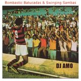 BOMBASTIC BATUCADAS & SWINGING SAMBAS by Dj Amo
