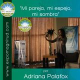 “Mi pareja, mi espejo, mi sombra” por Adriana Palafox