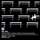We Are... w/ Jonny Trunk - 18th April 2016