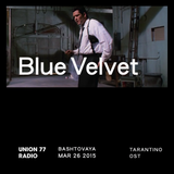 Blue Velvet @ Union 77 Radio 26.03.2015 'Tarantino OST'