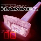 iTRay "HAMMER part II"