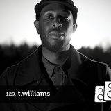 Soundwall Podcast #129: T.Williams