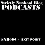 Exit Point, Strictly Nuskool Blog Podcast