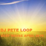 dj pete loop - deep house april 2016