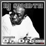 DJ SMOOTH presents: Dr. Dre