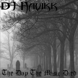 Havikk - The Day The Music Died (dj mix)