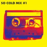 So Cold Mix #1
