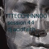 session 44 ---solo techno--