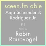 sceen.fm able #1 with Anja Schneider & Rodriguez Jr. hosted by Robin Raubvogel