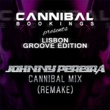 Cannibal Mix Remake mixed by Johnny Pereira