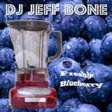 DJ JEFF BONE - Freshly MIxed Blueberry