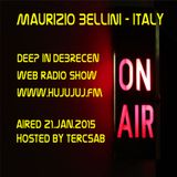 MAURIZIO BELLINI - Italy for "Deep in Debrecen" HUJUJUJ.FM Web Radio Show - Aired 21.Jan.2015