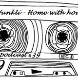 Disfunkli - Home With House (Podcast Episode 39)