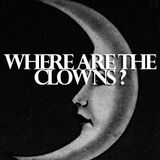 Where Are The Clowns