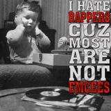 I hate rappers (cuz most are) not emcees