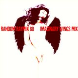 Random raymix 80 - imaginary wings mix