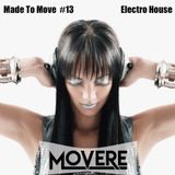 Movere presents Made To Move Episode 13 (Electro House)