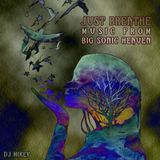 Just Breathe (Music from Big Sonic Heaven) | DJ Mikey