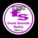 Leon C fresh Soundz Show 3