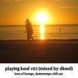 Playing Kool v02 (Mixed By DKool)